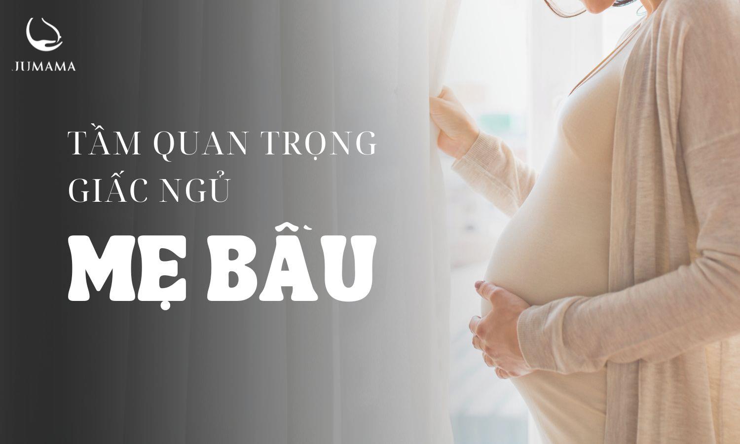 Tầm quan trọng giấc ngủ mẹ bầu