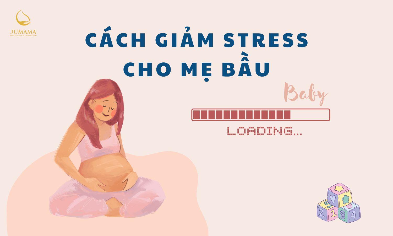 Cách giảm stress cho mẹ bầu