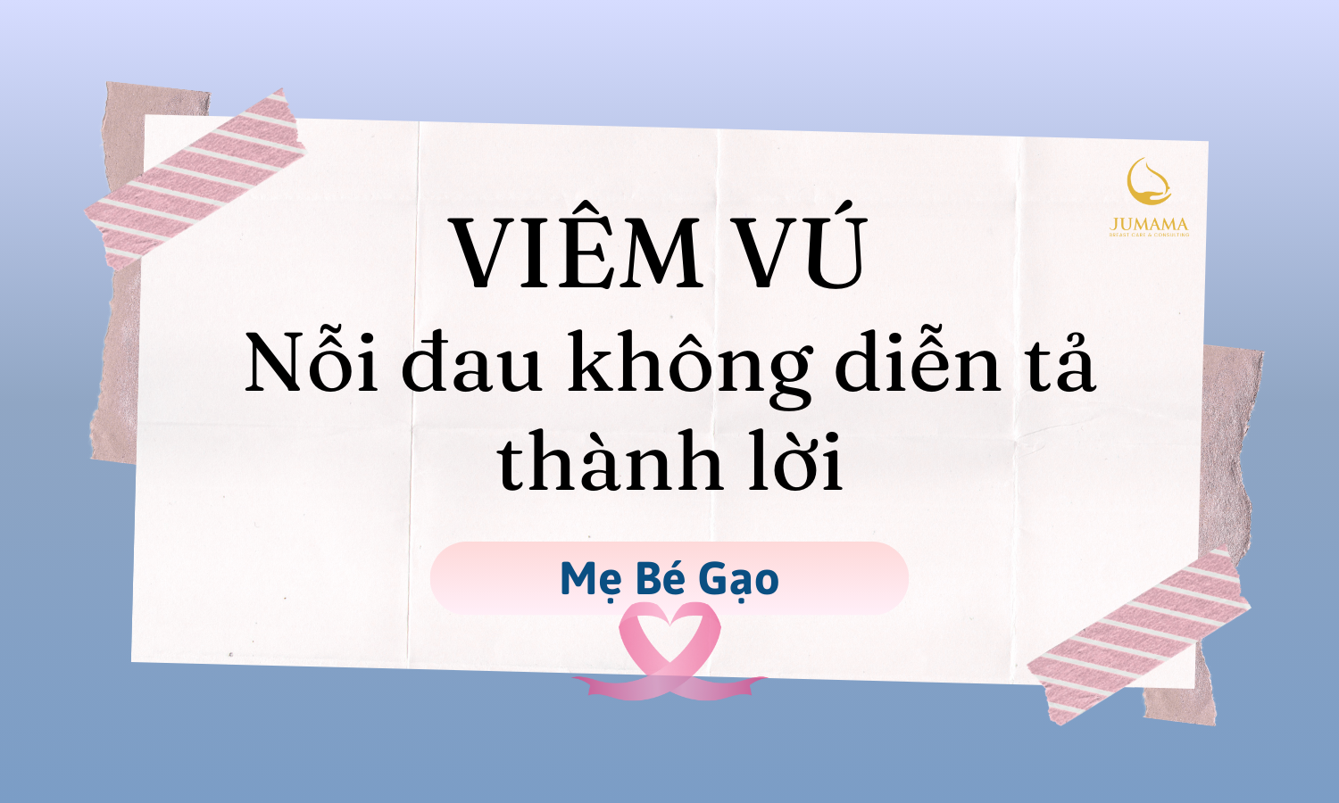Viêm vú - nỗi đau không diễn tả thành lời